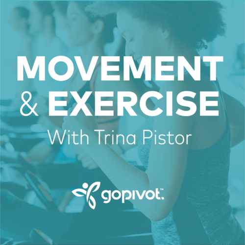 On-Demand Webinar: Movement + Exercise with Trina Pistor